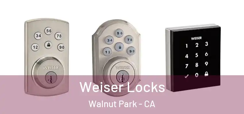  Weiser Locks Walnut Park - CA